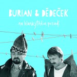 Burian & Dědeček: Na blankytném pozadí (2015, Galén) 
