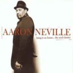 Aaron Neville: Bring It On Home... The Soul Classics (2006, Burgundy Records)