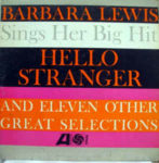 Barbara Lewis: Hello Stranger (1963, Atlantic)