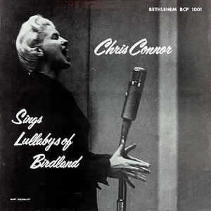 Chris Connor: Sings Lullabys Of Birdland (1954, Bethlehem)