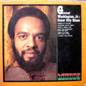 Grover Washington, Jr.: Inner City Blues (1971, Kudu)