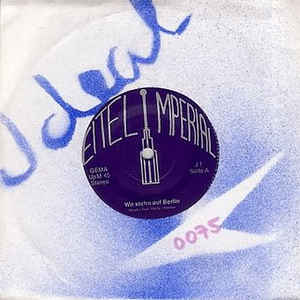 Ideal: Wir Steh'n Auf Berlin / Männer Gibt's Wie Sand Am Meer (1980, Eitel Imperial) - obal prvního vydání singlu