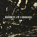 Daniel Lanois / Rocco Deluca: Goodbye To Language (2016, Anti-)