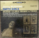 Jimmy Rushing And The Smith Girls - Bessie - Clara - Mamie & Trixie (The Songs They Made Famous) (1961, Columbia Records)