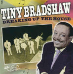Tiny Bradshaw: Breakin Up The House (2002, Proper Records)