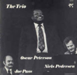 Oscar Peterson, Niels Pedersen And Joe Pass: The Trio (1974, Pablo Records)