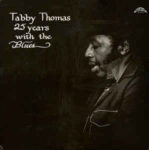 Tabby Thomas: 25 Years With The Blues (1980, Blues Unlimited Records)