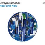 Gwilym Simcock: Near And Now (2019, ACT Music)