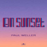 Paul Weller: On Sunset (2020, Polydor)