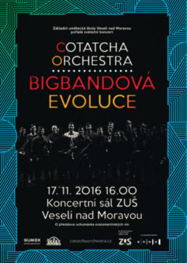 Cotatcha Orchestra, plakát k vystoupení Bigbandová evoluce (17. listopadu 2016, Koncertní sál ZUŠ Veselí nad Moravou)