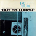 Eric Dolphy: Out To Lunch! (1964, Blue Note Records)