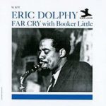 Eric Dolphy: Far Cry with Booker Little (1962, New Jazz/Prestige Records)