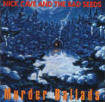 Nick Cave And The Bad Seeds: Murder Ballads (1996, Mute Records)