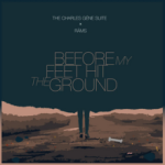 Charles Géne Suite: Before My Feet Hit The Ground (2019, Suite Productions)