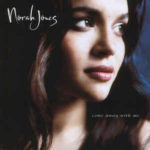 Norah Jones: Come Away With Me (2002, Blue Note Records)