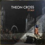 Theon Cross: Fyah (2019, Gearbox Records)