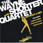 Wayne Shorter Quartet: Without A Net (2013, Blue Note Records)
