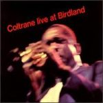 John Coltrane: Live At Birdland (1964, Impulse! Records)