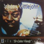 Johnny Littlejohn: So-Called Friends (1985, Rooster Records)
