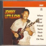 Johnny Littlejohn: When Your Best Friend Turns Their Back On You (1992, JSP Records)
