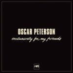 Box set Oscar Peterson, Exclusively For My Friends (2015, MPS Records/Edel Germany)