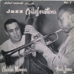 Charles Mingus, Thad Jones: Jazz Collaborations Vol 1 (1955, Debut Records)