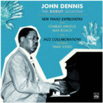 John Dennis: The Debut Sessions (2021, Fresh Sound Records)