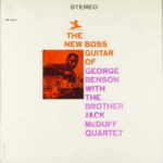 George Benson With The Brother Jack McDuff Quartet: The New Boss Guitar Of George Benson (1964, Prestige Records)