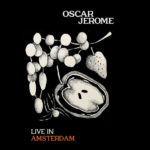 Oscar Jerome: Live In Amsterdam (2019, Caroline International)