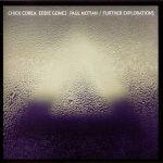 Chick Corea - Eddie Gomez - Paul Motian: Further Explorations (2012, Concord Jazz)