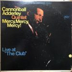 Cannonball Adderley Quintet: Mercy, Mercy, Mercy! Live At "The Club" (1967, Capitol Records)