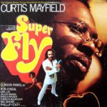 Curtis Mayfield: Super Fly (1972, Curtom Records)