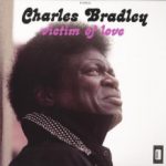 Charles_Bradley: Victim Of Love (2013, Dunham Records)