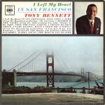 Tony Bennett: I Left My Heart In San Francisco (1962, CBS Records)
