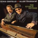 Elvis Costello & Allen Toussaint: The River In Reverse (2006, Verve Forecast)