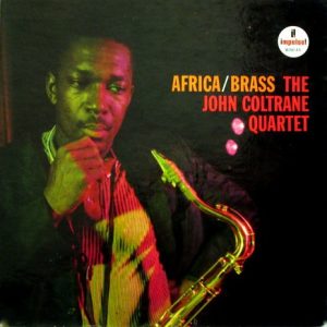 John Coltrane Quartet: Africa/Brass (1961, Impulse! Records)