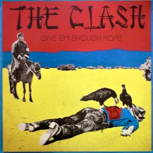 The Clash: Give 'Em Enough Rope (1978, CBS)