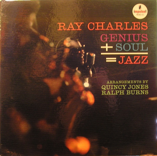 Ray Charles: Genius + Soul = Jazz (1961, Impulse! Records)