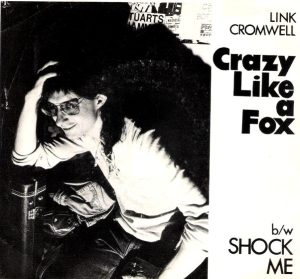Obal reediice singlu Link Cromwell: "Crazy Like a Fox" / "Shock Me" z roku 1977 na labelu ORK Records.