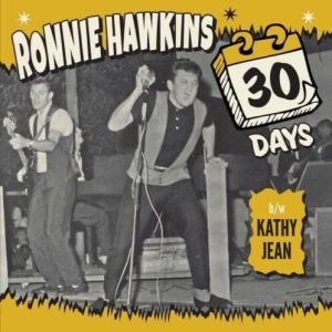 Ronnie Hawkins: "30 Days" / "Kathy Jean" singl (2021, Quality Records)