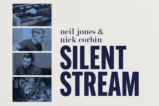 Silent Stream, společné album Neila Jonese a Nicka Corbina. Monks Road Records, 2026.