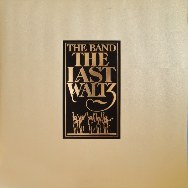 The Band: The Last Waltz (1978, Warner Bros.)