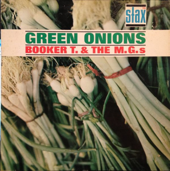 Booker T. & the M.G.’s: Green Onions (1962, Stax Records)