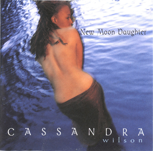 Cassandra Wilson: New Moon Daughter (1995, Blue Note Records)