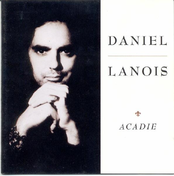 Daniel Lanois: Acadie (1989, Opal Records)