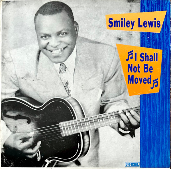 Obálka dánské kompilace Smiley Lewis: I Shall Not Be Moved (1989, Offical Records)