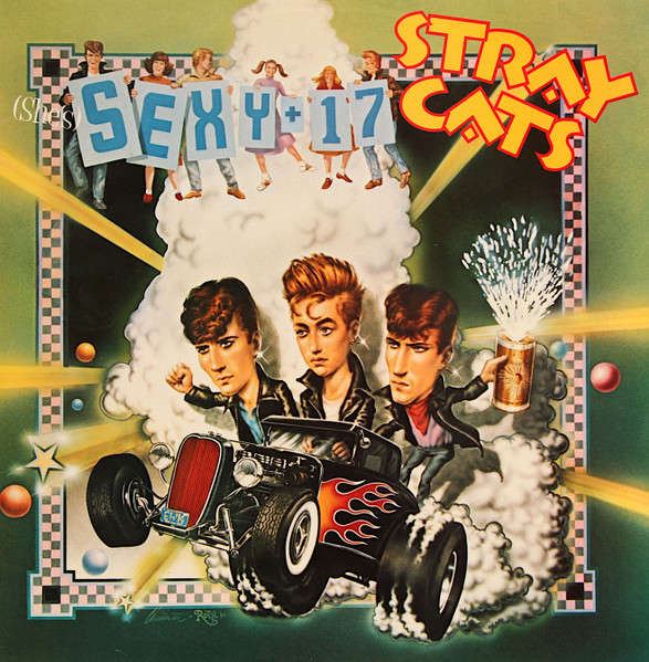 Stray Cats: (She's )Sexy + 17 (1983, Arista)