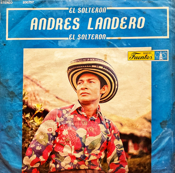 Andrés Landero Y Su Conjunto: El Solterón (1973, Discos Fuentes)